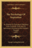 The Psychology Of Inspiration: An Attempt To Distinguish Religious From Scientific Truth And To Harmonize Christianity With Modern Thought (1907)