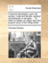 A Learned Dissertation Upon Old Women, Male and Female, Spiritual and Temporal, in All Ages; ... to Which Is Added, an Essay Upon the Present Union of the Whig-Chiefs.