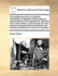 A Complete Practice of Midwifery Consisting of Upwards of Forty Cases Or Observations in That Valuable Art, Selected From Many Others, in the Course...Female Practitioners in an Art So Importan