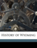 History of Wyoming Volume 1 1918 [Leather Bound]