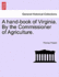 A Hand-Book of Virginia. by the Commissioner of Agriculture.
