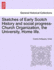 Sketches of Early Scotch History and social progress-Church Organization, the University, Home life.