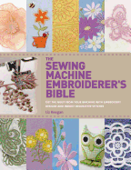 sewing machine embroiderers bible get the most from your machine with embro