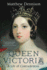 Queen Victoria: A Life of Contradictions