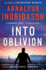 Into Oblivion: an Icelandic Thriller (an Inspector Erlendur Series, 11)