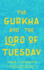 The Gurkha and the Lord of Tuesday