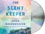 The Scent Keeper: a Novel