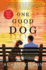 One Good Dog: a Novel
