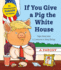 If You Give a Pig the White House: a Parody for Adults