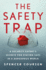 The Safety Trap: a Security Expert's Secrets for Staying Safe in a Dangerous World