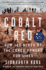 Cobalt Red: How the Blood of the Congo Powers Our Lives