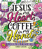 Color & Grace: Jesus in My Heart, Coffee in My Hand: a Coloring Book of Faith and Hope