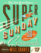 new york times super sunday crosswords volume 17 50 sunday puzzles