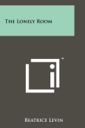 The Lonely Room