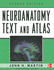 Neuroanatomy Text and Atlas