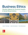 Business Ethics: Decision Making for Personal Integrity & Social Responsibility