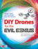 Diy Drones for the Evil Genius: Design, Build, and Customize Your Own Drones (Electronics)