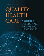 quality health care a guide to developing and using indicators