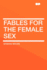 Fables for the Female Sex