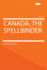 Canada, the Spellbinder