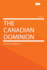 The Canadian Dominion. [With Illustrations.]