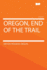 Oregon, End of the Trail (American Guide Series)