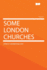 Some London Churches