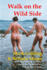 Walk on the Wild Side: More Questions & Answers from the World's Only Naked Agony Aunts