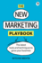 New Marketing Playbook, the: the Latest Tools and Techniques to Grow Your Business