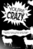 You're Crazy - Volume One