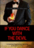 If You Dance With The Devil