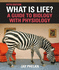 What is Life? a Guide to Biology With Physiology (International Edition)