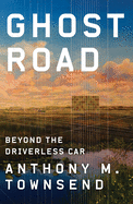 ghost road beyond the driverless car