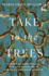 Take to the Trees: a Story of Hope, Science, and Self-Discovery in America's Imperiled Forests