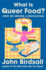 What is Queer Food? : How We Served a Revolution