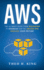 AWS: The Ultimate Guide From Beginners To Advanced For The Amazon Web Services (2020 Edition)