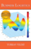Business Logistics: Theoretical and Practical Perspectives with Analyses