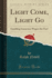 Light Come, Light Go Gambling Gamesters Wagers the Turf Classic Reprint