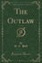 The Outlaw, Vol 3 of 3 Classic Reprint