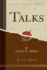 Talks Classic Reprint