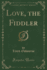 Love, the Fiddler Classic Reprint