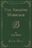 The Amazing Marriage, Vol 1 Classic Reprint
