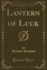 Lantern of Luck (Classic Reprint)