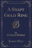 A Snapt Gold Ring, Vol 1 of 2 Classic Reprint