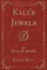 Kali's Jewels Classic Reprint