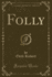 Folly Classic Reprint