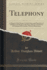 Telephony a Manual of the Design, Constructions, and Operation of Telephone Exchanges, in Six Parts, Part II Construction of Underground Conduits, With 62 Illustrations Classic Reprint