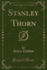 Stanley Thorn, Vol 1 of 3 Classic Reprint