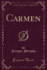 Carmen (Classic Reprint)