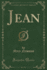 Jean, Vol 1 of 2 Classic Reprint